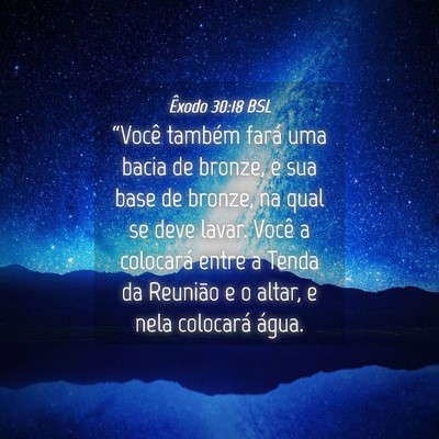 Picture 04 - Êxodo 30:18 BSL - “Você também fará uma bacia de bronze, e sua - Bible Verse Picture