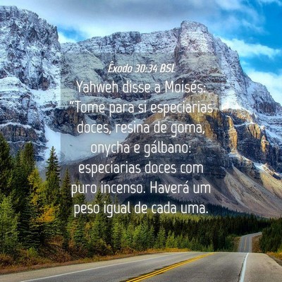 Picture 04 - Êxodo 30:34 BSL - Yahweh disse a Moisés: “Tome para si - Bible Verse Picture
