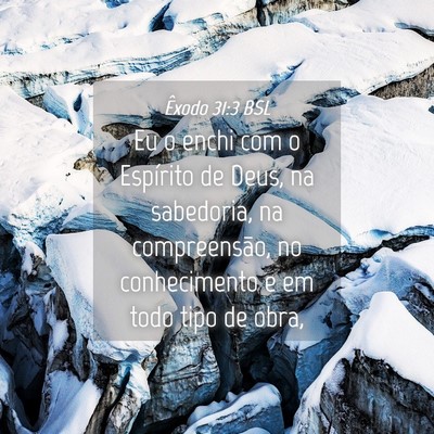 Picture 04 - Êxodo 31:3 BSL - Eu o enchi com o Espírito de Deus, na sabedoria, - Bible Verse Picture