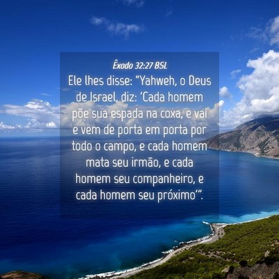 Picture 04 - Êxodo 32:27 BSL - Ele lhes disse: “Yahweh, o Deus de Israel, diz: - Bible Verse Picture