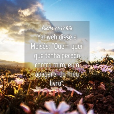 Picture 04 - Êxodo 32:33 BSL - Yahweh disse a Moisés: “Quem quer que tenha - Bible Verse Picture