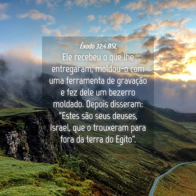 Picture 04 - Êxodo 32:4 BSL - Ele recebeu o que lhe entregaram, moldou-o com - Bible Verse Picture