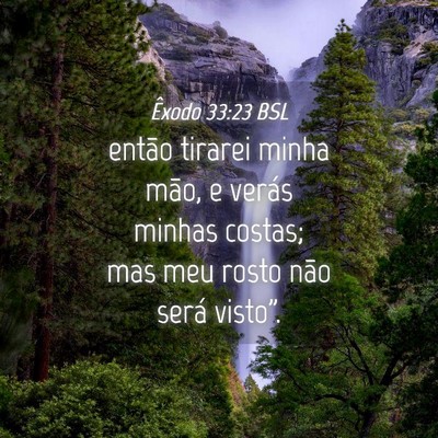 Picture 04 - Êxodo 33:23 BSL - então tirarei minha mão, e verás minhas - Bible Verse Picture
