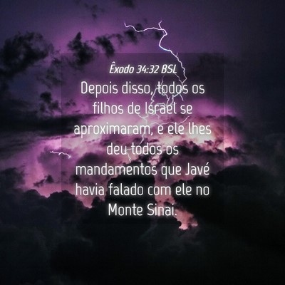 Picture 04 - Êxodo 34:32 BSL - Depois disso, todos os filhos de Israel se - Bible Verse Picture