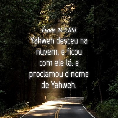 Picture 04 - Êxodo 34:5 BSL - Yahweh desceu na nuvem, e ficou com ele lá, e - Bible Verse Picture