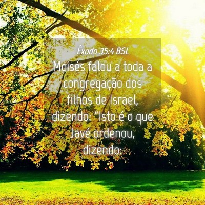 Picture 04 - Êxodo 35:4 BSL - Moisés falou a toda a congregação dos filhos - Bible Verse Picture