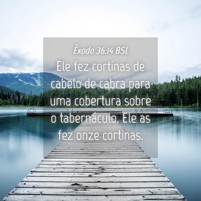 Picture 04 - Êxodo 36:14 BSL - Ele fez cortinas de cabelo de cabra para uma - Bible Verse Picture