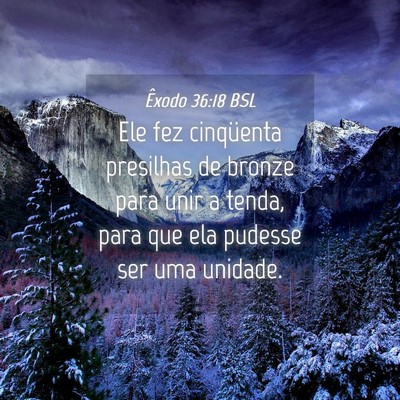 Picture 04 - Êxodo 36:18 BSL - Ele fez cinqüenta presilhas de bronze para unir - Bible Verse Picture