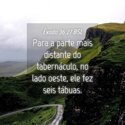 Picture 04 - Êxodo 36:27 BSL - Para a parte mais distante do tabernáculo, no - Bible Verse Picture