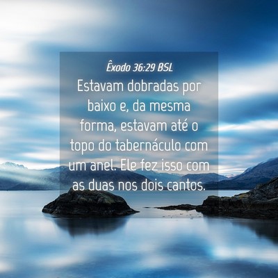 Picture 04 - Êxodo 36:29 BSL - Estavam dobradas por baixo e, da mesma forma, - Bible Verse Picture