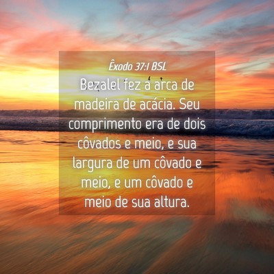 Picture 04 - Êxodo 37:1 BSL - Bezalel fez a arca de madeira de acácia. Seu - Bible Verse Picture