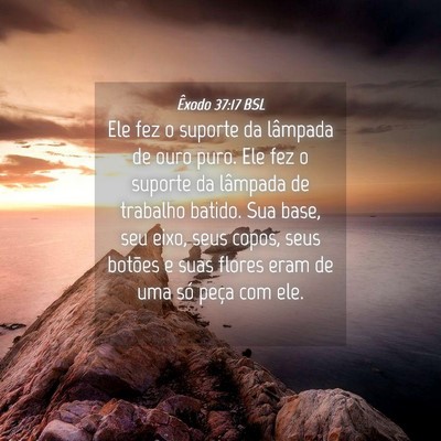 Picture 04 - Êxodo 37:17 BSL - Ele fez o suporte da lâmpada de ouro puro. Ele - Bible Verse Picture