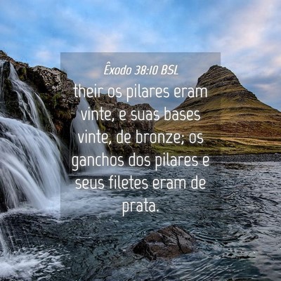 Picture 04 - Êxodo 38:10 BSL - their os pilares eram vinte, e suas bases vinte, - Bible Verse Picture
