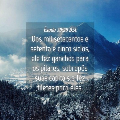 Picture 04 - Êxodo 38:28 BSL - Dos mil setecentos e setenta e cinco siclos, ele - Bible Verse Picture