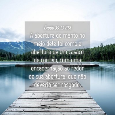 Picture 04 - Êxodo 39:23 BSL - A abertura do manto no meio dele foi como a - Bible Verse Picture