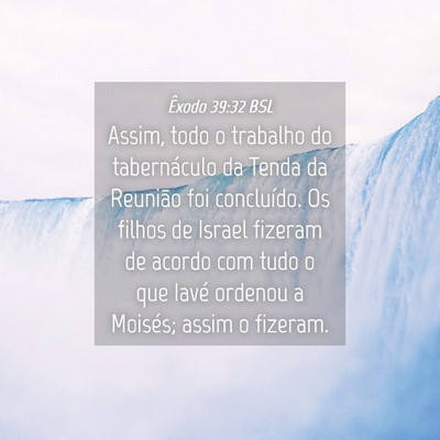 Picture 04 - Êxodo 39:32 BSL - Assim, todo o trabalho do tabernáculo da Tenda - Bible Verse Picture