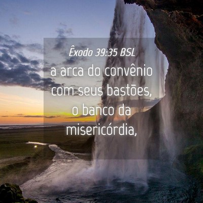 Picture 04 - Êxodo 39:35 BSL - a arca do convênio com seus bastões, o banco da - Bible Verse Picture