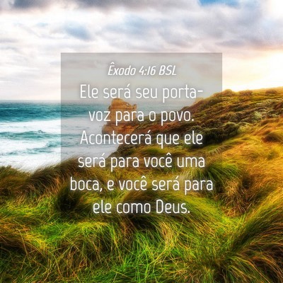 Picture 04 - Êxodo 4:16 BSL - Ele será seu porta-voz para o povo. Acontecerá - Bible Verse Picture