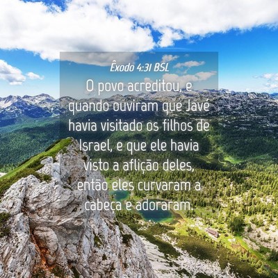 Picture 04 - Êxodo 4:31 BSL - O povo acreditou, e quando ouviram que Javé - Bible Verse Picture
