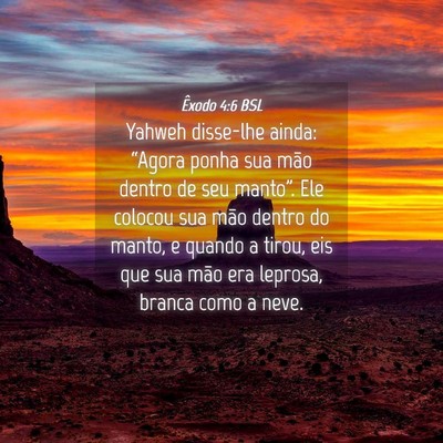 Picture 04 - Êxodo 4:6 BSL - Yahweh disse-lhe ainda: “Agora ponha sua mão - Bible Verse Picture