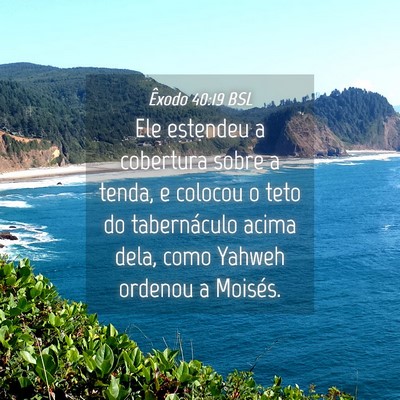 Picture 04 - Êxodo 40:19 BSL - Ele estendeu a cobertura sobre a tenda, e colocou - Bible Verse Picture