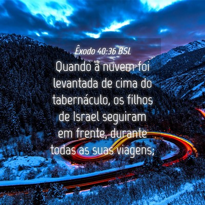 Picture 04 - Êxodo 40:36 BSL - Quando a nuvem foi levantada de cima do - Bible Verse Picture