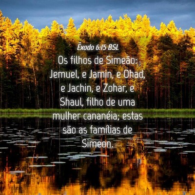 Picture 04 - Êxodo 6:15 BSL - Os filhos de Simeão: Jemuel, e Jamin, e Ohad, e - Bible Verse Picture
