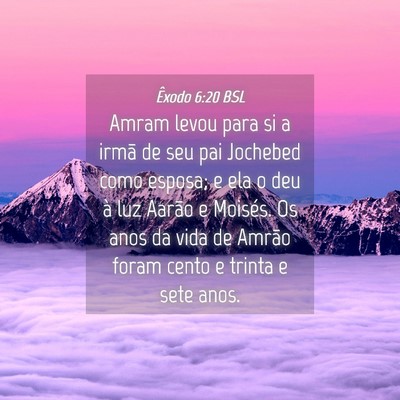 Picture 04 - Êxodo 6:20 BSL - Amram levou para si a irmã de seu pai Jochebed - Bible Verse Picture