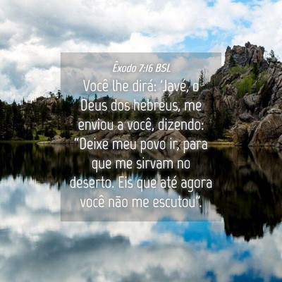 Picture 04 - Êxodo 7:16 BSL - Você lhe dirá: 'Javé, o Deus dos hebreus, me - Bible Verse Picture