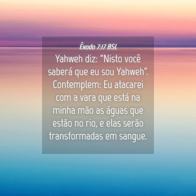 Picture 04 - Êxodo 7:17 BSL - Yahweh diz: “Nisto você saberá que eu sou - Bible Verse Picture