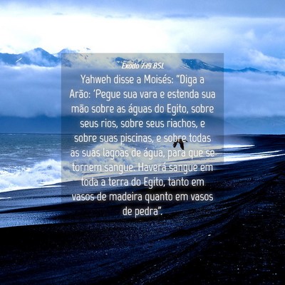 Picture 04 - Êxodo 7:19 BSL - Yahweh disse a Moisés: “Diga a Arão: 'Pegue - Bible Verse Picture