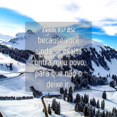 Picture 04 - Êxodo 9:17 BSL - because você ainda se exalta contra meu povo, - Bible Verse Picture