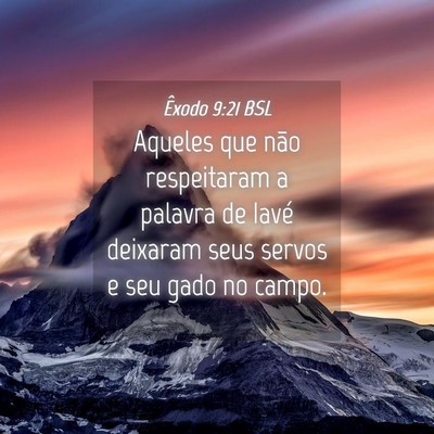 Picture 04 - Êxodo 9:21 BSL - Aqueles que não respeitaram a palavra de Iavé - Bible Verse Picture