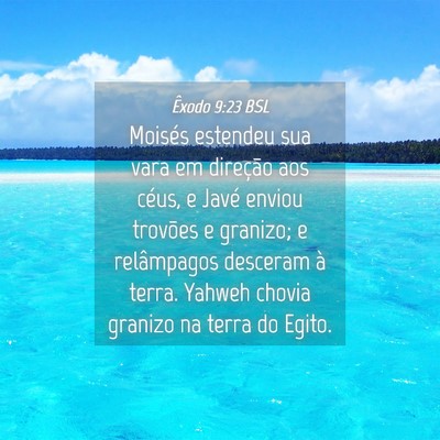 Picture 04 - Êxodo 9:23 BSL - Moisés estendeu sua vara em direção aos céus, - Bible Verse Picture