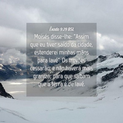 Picture 04 - Êxodo 9:29 BSL - Moisés disse-lhe: “Assim que eu tiver saído - Bible Verse Picture