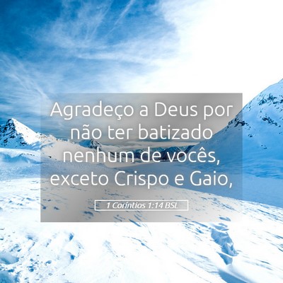 Picture 05 - 1 Coríntios 1:14 BSL - Agradeço a Deus por não ter batizado nenhum de - Bible Verse Picture