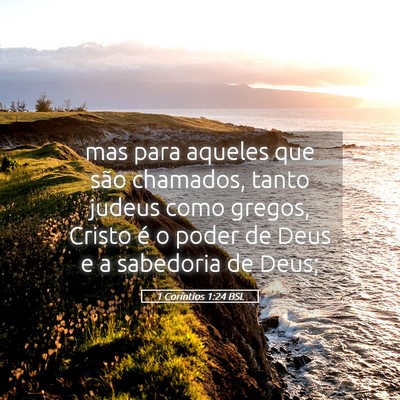 Picture 05 - 1 Coríntios 1:24 BSL - mas para aqueles que são chamados, tanto judeus - Bible Verse Picture