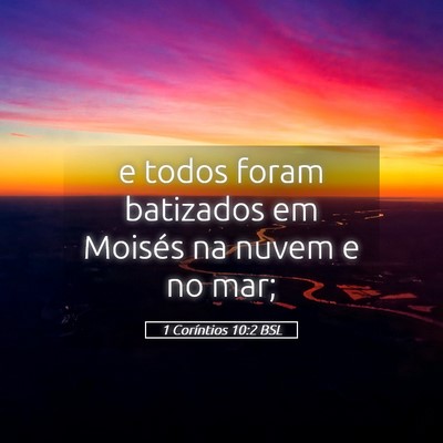 Picture 05 - 1 Coríntios 10:2 BSL - e todos foram batizados em Moisés na nuvem e no - Bible Verse Picture