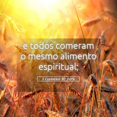Picture 05 - 1 Coríntios 10:3 BSL - e todos comeram o mesmo alimento - Bible Verse Picture