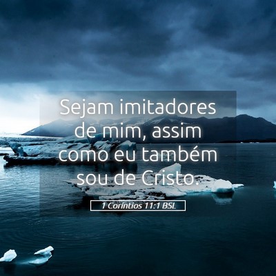 Picture 05 - 1 Coríntios 11:1 BSL - Sejam imitadores de mim, assim como eu também - Bible Verse Picture