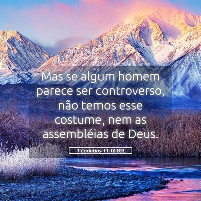 Picture 05 - 1 Coríntios 11:16 BSL - Mas se algum homem parece ser controverso, não - Bible Verse Picture