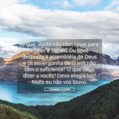 Picture 05 - 1 Coríntios 11:22 BSL - O que, vocês não têm casas para comer e beber? - Bible Verse Picture