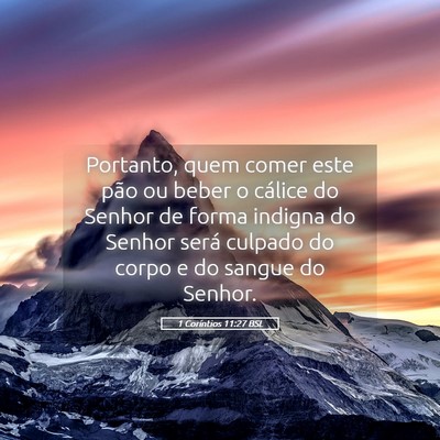 Picture 05 - 1 Coríntios 11:27 BSL - Portanto, quem comer este pão ou beber o cálice - Bible Verse Picture