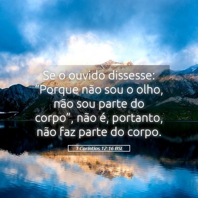 Picture 05 - 1 Coríntios 12:16 BSL - Se o ouvido dissesse: “Porque não sou o olho, - Bible Verse Picture