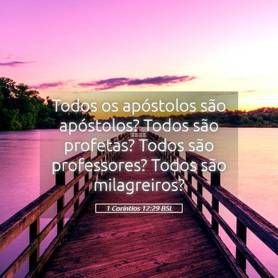 Picture 05 - 1 Coríntios 12:29 BSL - Todos os apóstolos são apóstolos? Todos são - Bible Verse Picture