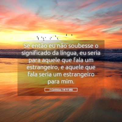 Picture 05 - 1 Coríntios 14:11 BSL - Se então eu não soubesse o significado da - Bible Verse Picture