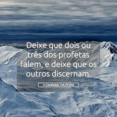 Picture 05 - 1 Coríntios 14:29 BSL - Deixe que dois ou três dos profetas falem, e - Bible Verse Picture