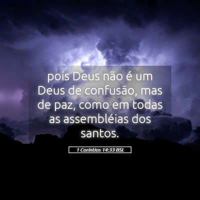 Picture 05 - 1 Coríntios 14:33 BSL - pois Deus não é um Deus de confusão, mas de - Bible Verse Picture