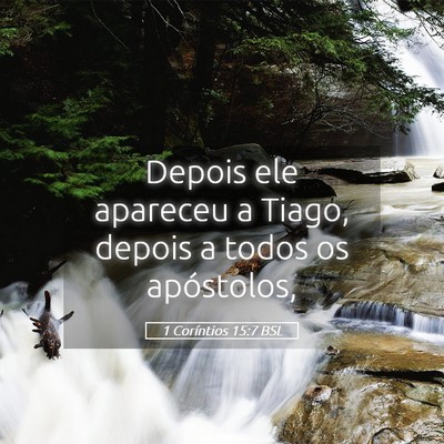 Picture 05 - 1 Coríntios 15:7 BSL - Depois ele apareceu a Tiago, depois a todos os - Bible Verse Picture
