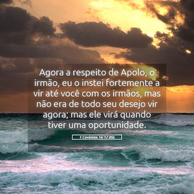 Picture 05 - 1 Coríntios 16:12 BSL - Agora a respeito de Apolo, o irmão, eu o instei - Bible Verse Picture